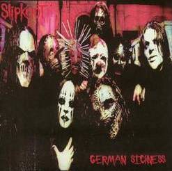 Slipknot (USA-1) : German Sickness